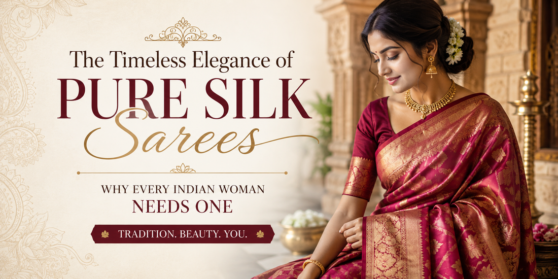 The-Timeless-Elegance-of-Pure-Silk-Sarees-Why-Every-Indian-Woman-Needs-One