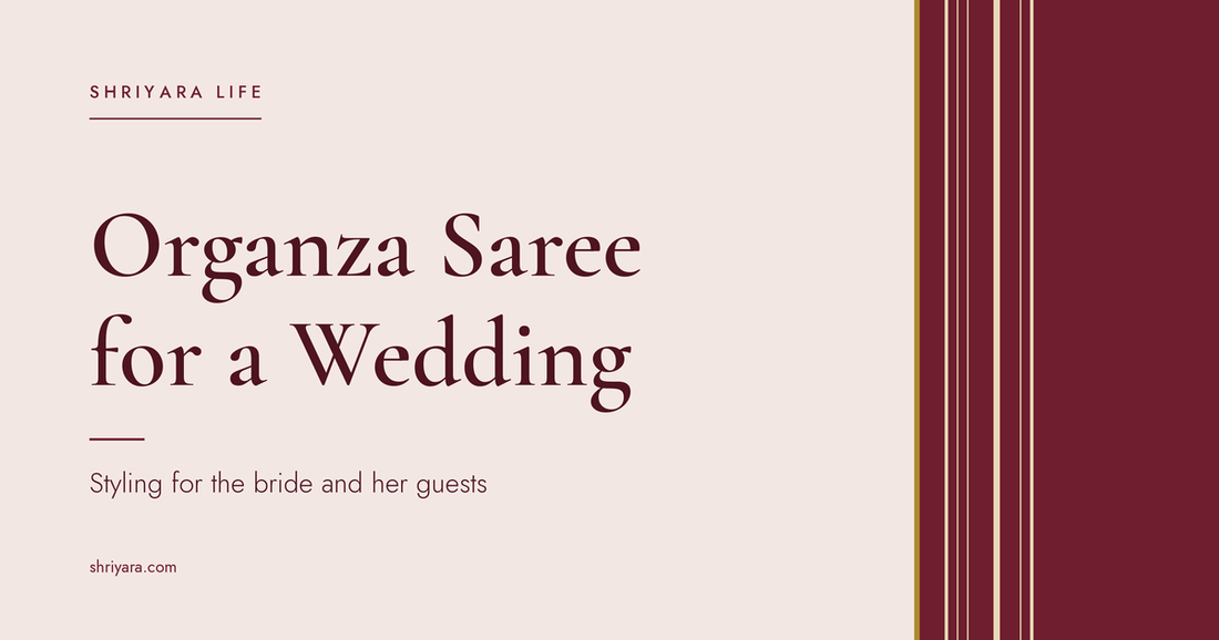 Organza Saree for Wedding: Bride &amp; Guest Styling Guide