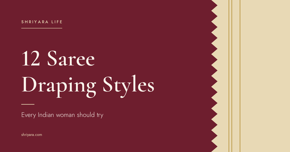 12 Saree Draping Styles Every Indian Woman Should Try